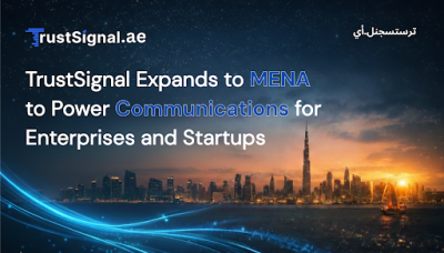 Trust Signal Expands to MENA to Strengthen Enterprise and Startup Communications