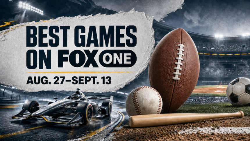 Best Games on FOX One, Aug. 27âSept. 13: College Football, NFL, MLB, More